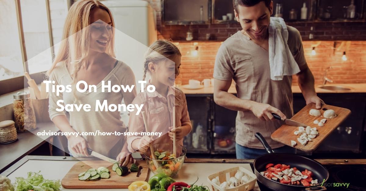 Tips on how to save money