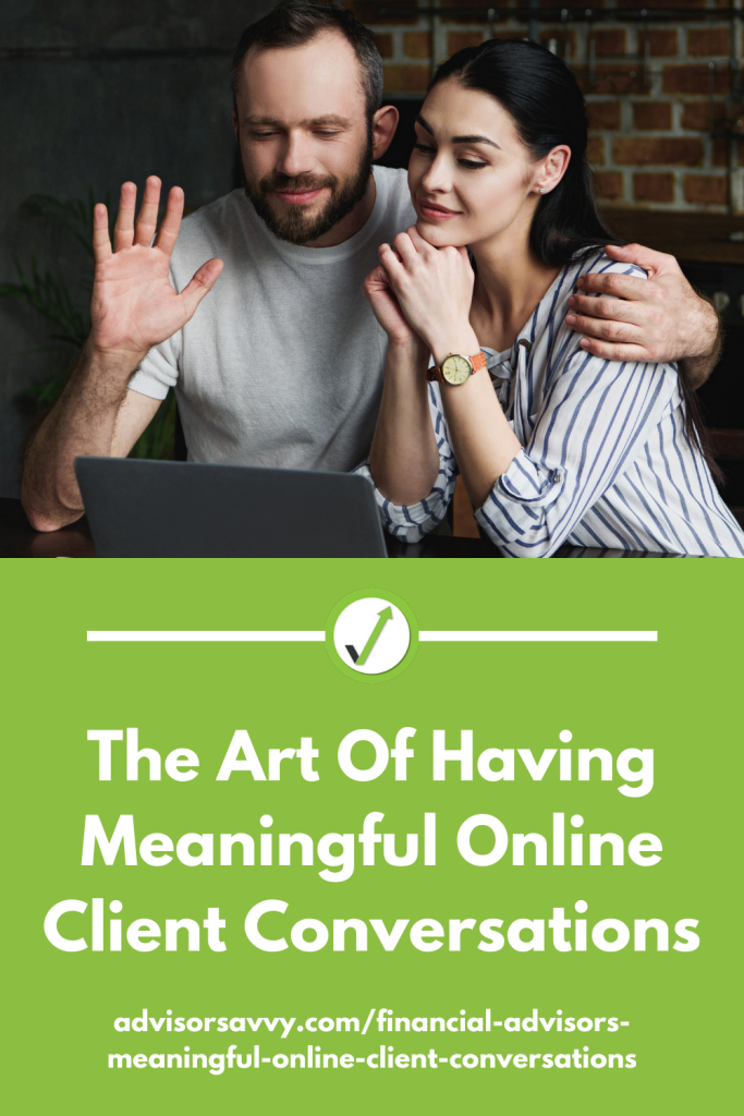 The Art of Having Meaningful Online Client Conversations