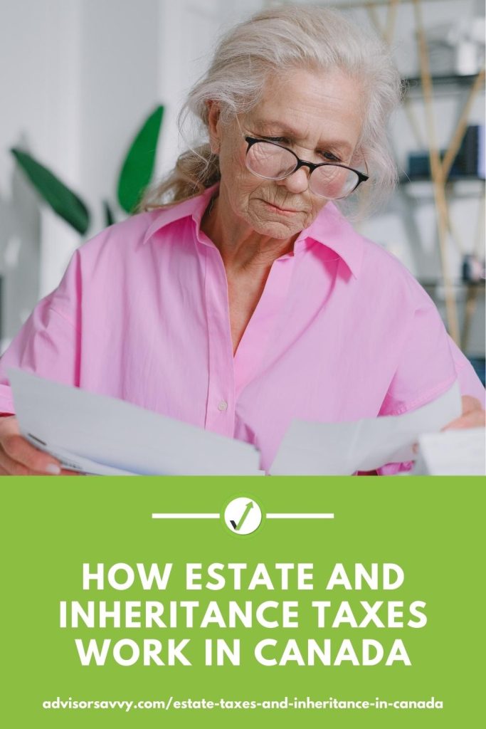 How estate and inheritance taxes work in Canada.