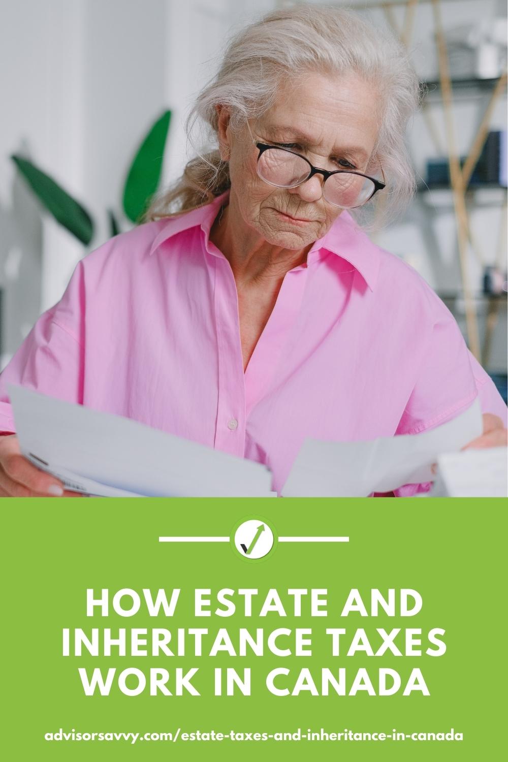 How Estate and Inheritance Taxes Work in Canada