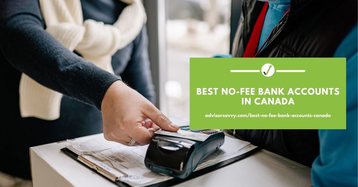 Best No-Fee Bank Accounts In Canada