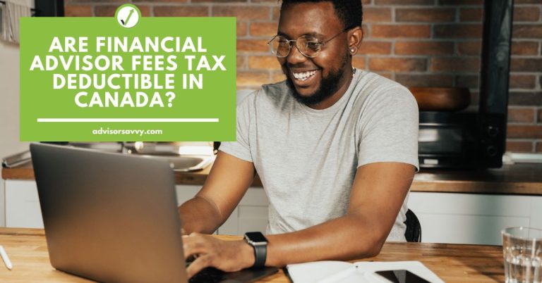 advisorsavvy-are-financial-advisor-fees-tax-deductible-in-canada