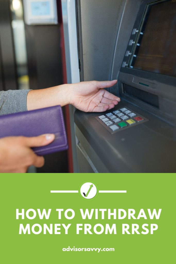How to Withdraw Money from RRSP