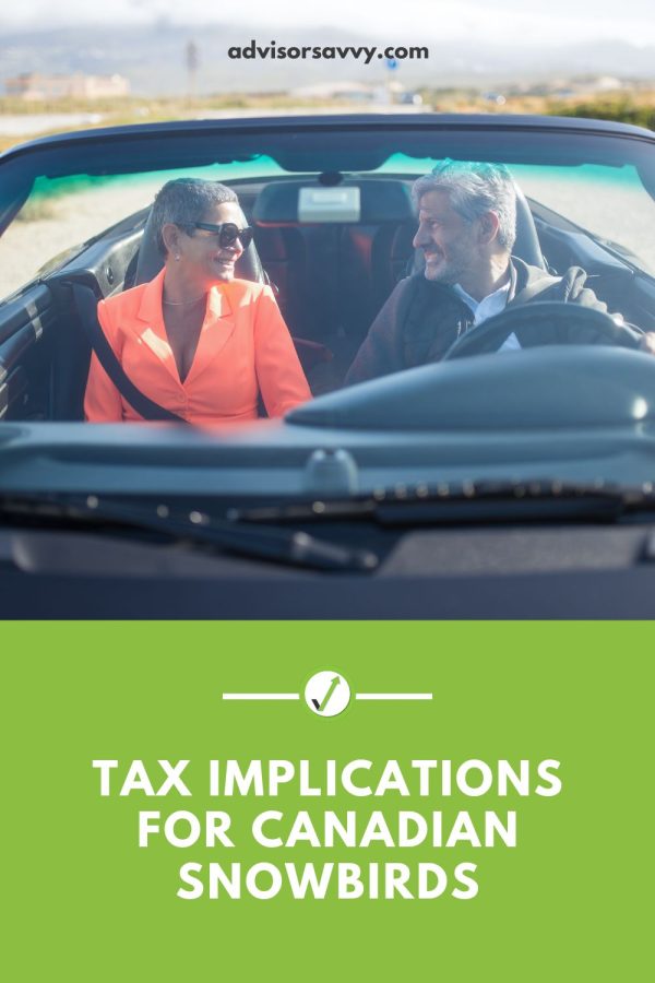 Advisorsavvy Tax Implications For Canadian Snowbirds advisorsavvy-tax-implications-for-canadian-snowbirds