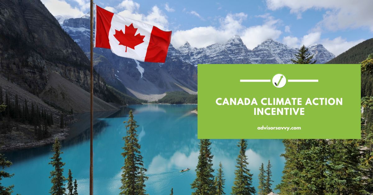 Advisorsavvy Canada Climate Action Incentive