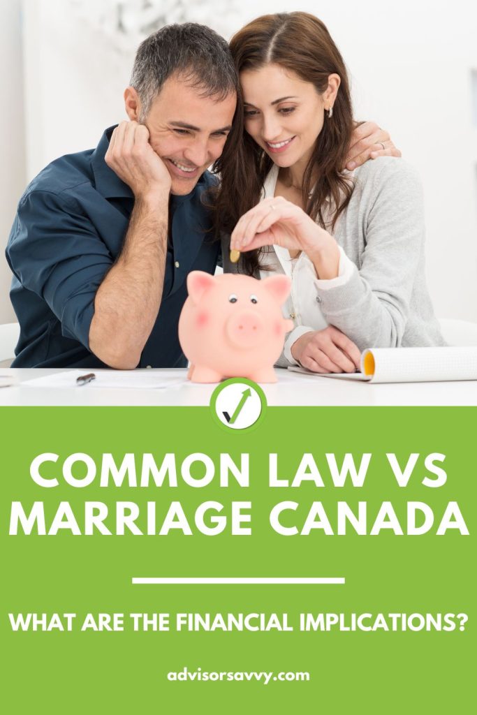 Advisorsavvy Common Law vs Marriage Canada What are the financial