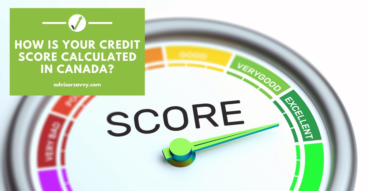 how is your credit score calculated in Canada