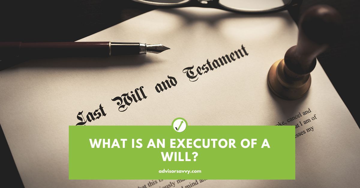 What is an executor of a will