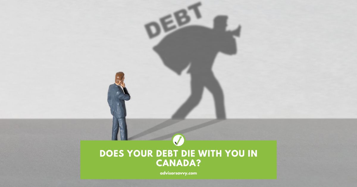 does your debt die with you in Canada