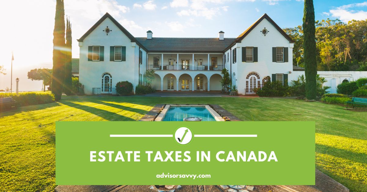 Estate Taxes in Canada