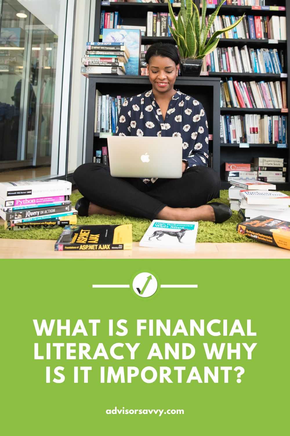 advisorsavvy-what-is-financial-literacy-and-why-is-it-important