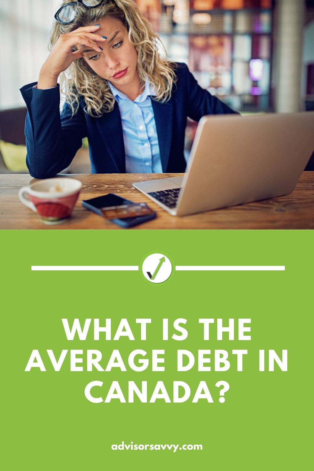 advisorsavvy-what-is-the-average-debt-in-canada