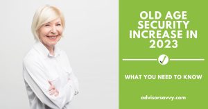 Old Age Security Increase 2023