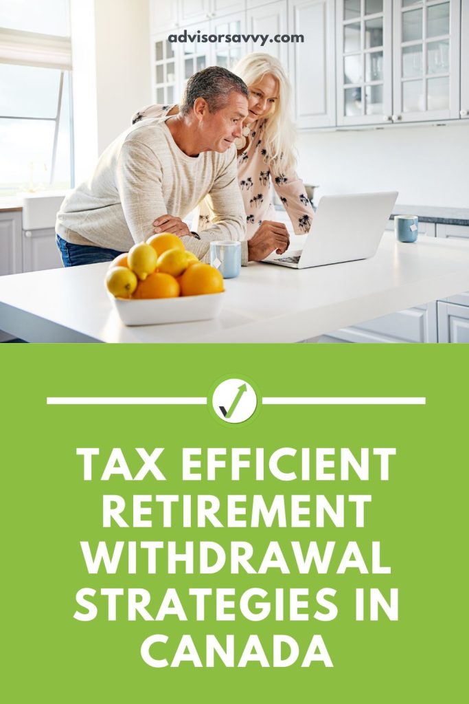 Tax Efficient Retirement Withdrawal Strategies Canada