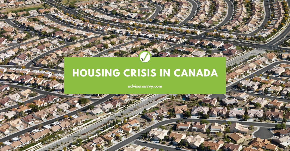 advisorsavvy-housing-crisis-in-canada