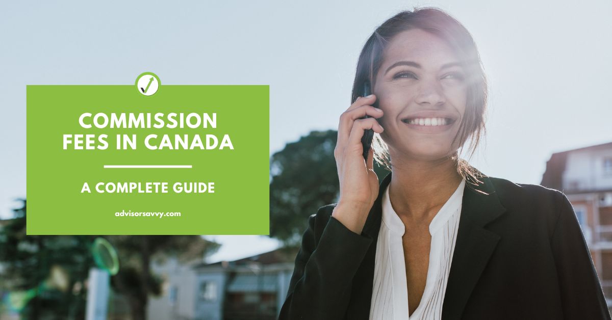 Advisorsavvy - Commission Fees in Canada: A Complete Guide