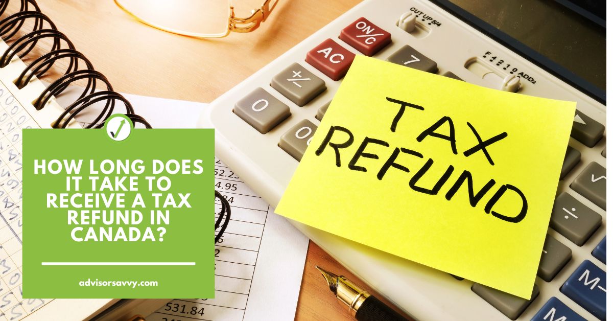 How Long Does it Take to Receive a Tax Refund in Canada